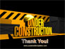 Closed Under Construction slide 20