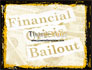 Financial Crisis Bailout slide 20