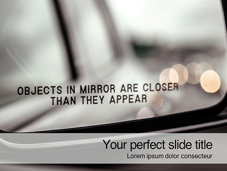 Objects in Mirror are Closer Than They Appear Presentation Presentation Template, Master Slide